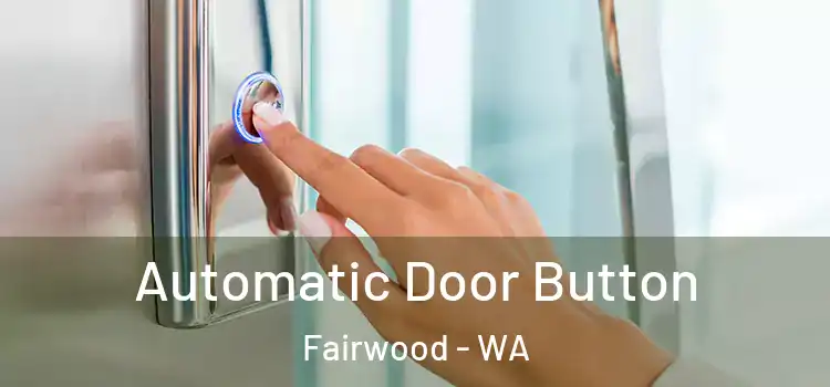 Automatic Door Button Fairwood - WA