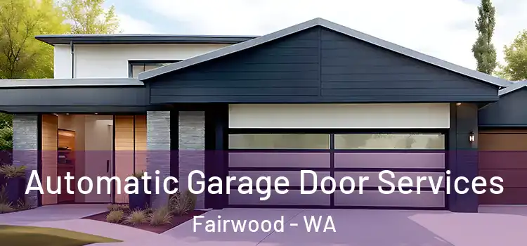  Automatic Garage Door Services Fairwood - WA