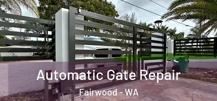  Automatic Gate Repair Fairwood - WA