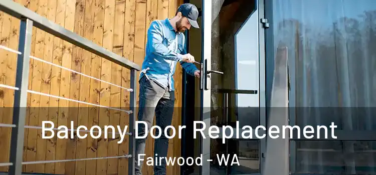  Balcony Door Replacement Fairwood - WA