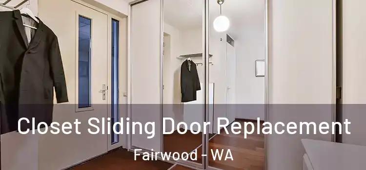  Closet Sliding Door Replacement Fairwood - WA