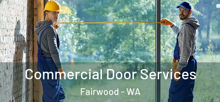  Commercial Door Services Fairwood - WA