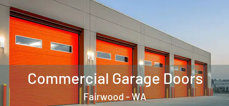  Commercial Garage Doors Fairwood - WA