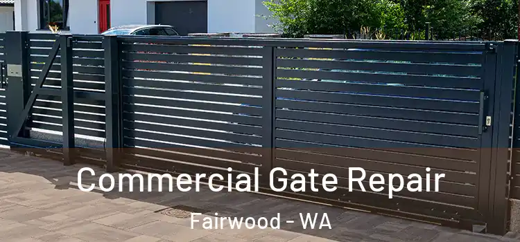  Commercial Gate Repair Fairwood - WA