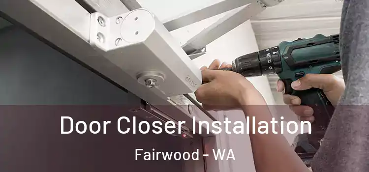 Door Closer Installation Fairwood - WA