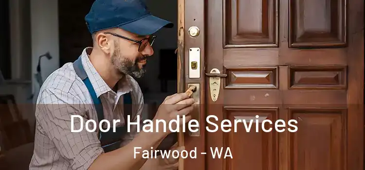  Door Handle Services Fairwood - WA