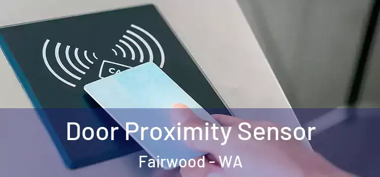 Door Proximity Sensor Fairwood - WA