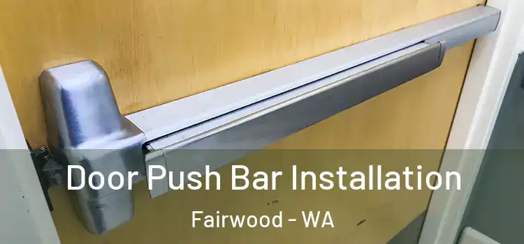 Door Push Bar Installation Fairwood - WA
