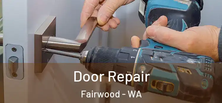  Door Repair Fairwood - WA