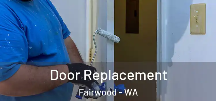 Door Replacement Fairwood - WA