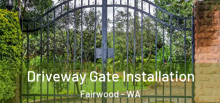  Driveway Gate Installation Fairwood - WA