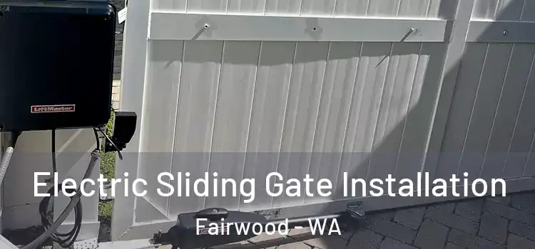  Electric Sliding Gate Installation Fairwood - WA