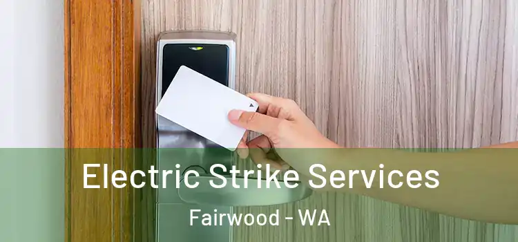  Electric Strike Services Fairwood - WA