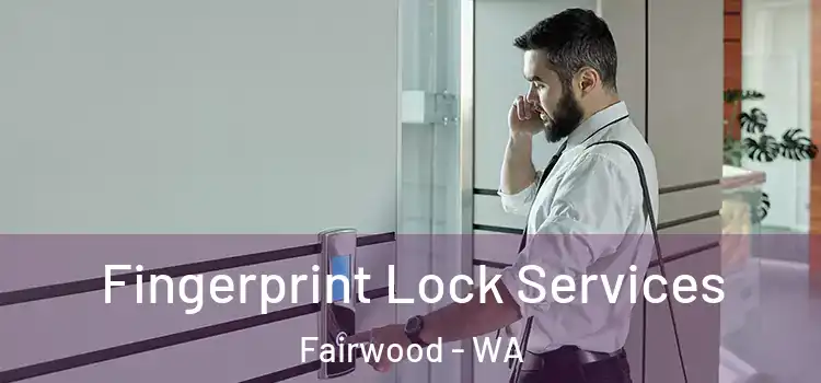  Fingerprint Lock Services Fairwood - WA