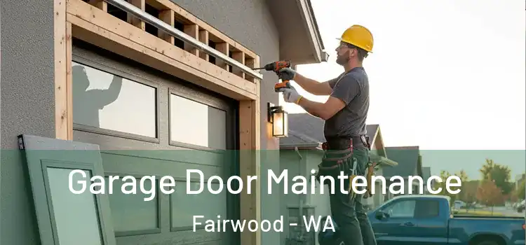 Garage Door Maintenance Fairwood - WA
