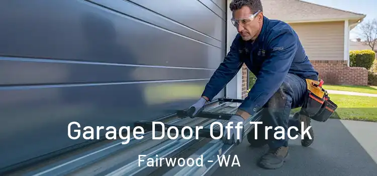  Garage Door Off Track Fairwood - WA