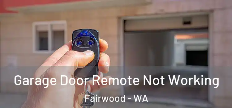  Garage Door Remote Not Working Fairwood - WA