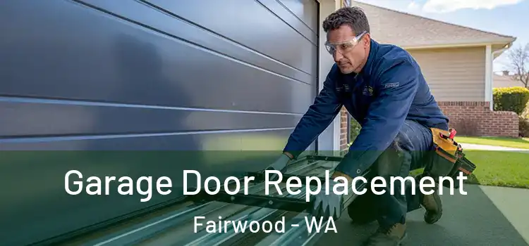  Garage Door Replacement Fairwood - WA