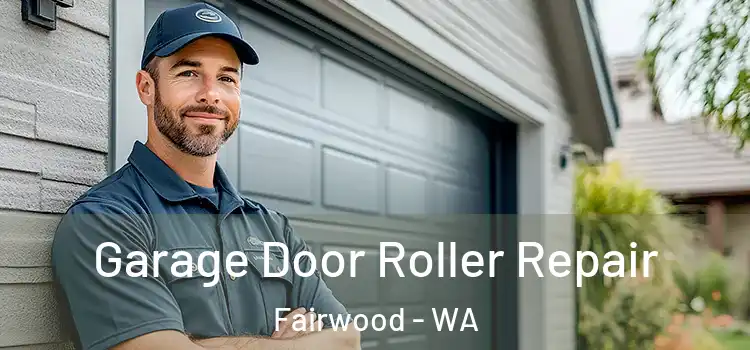  Garage Door Roller Repair Fairwood - WA