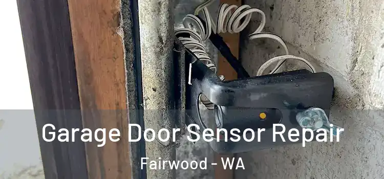  Garage Door Sensor Repair Fairwood - WA