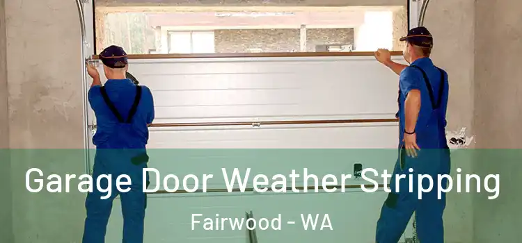  Garage Door Weather Stripping Fairwood - WA