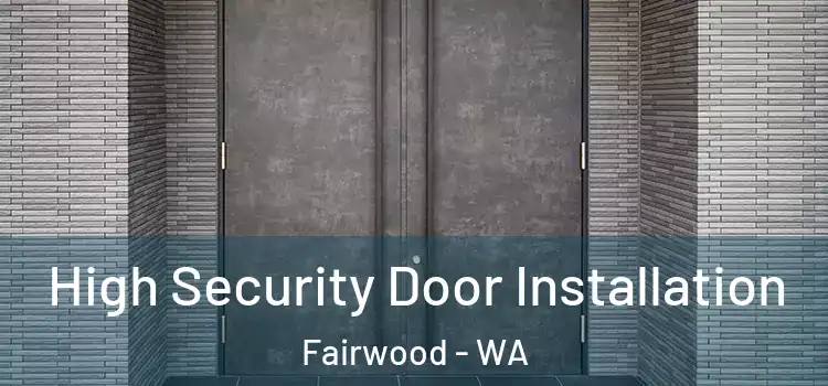  High Security Door Installation Fairwood - WA