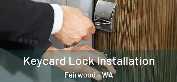  Keycard Lock Installation Fairwood - WA