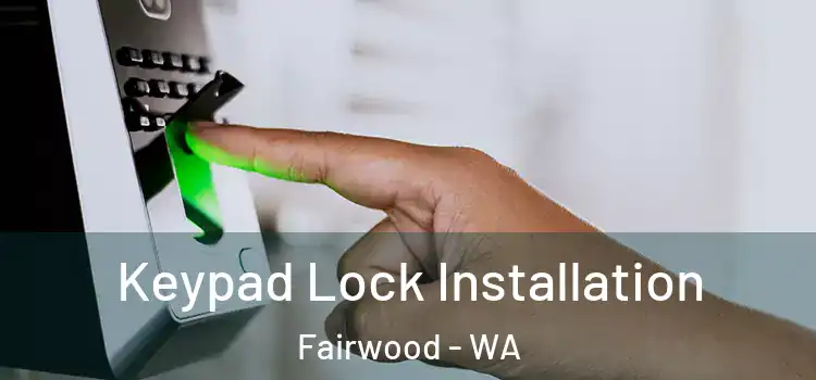 Keypad Lock Installation Fairwood - WA