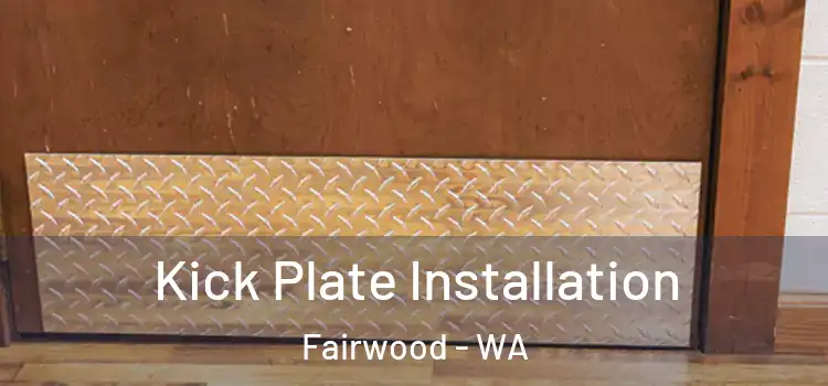  Kick Plate Installation Fairwood - WA