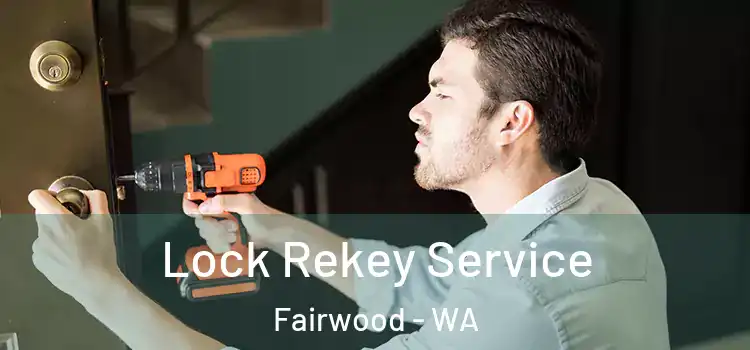  Lock Rekey Service Fairwood - WA