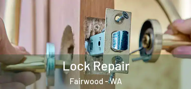  Lock Repair Fairwood - WA