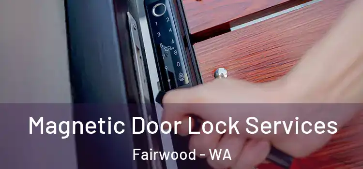  Magnetic Door Lock Services Fairwood - WA