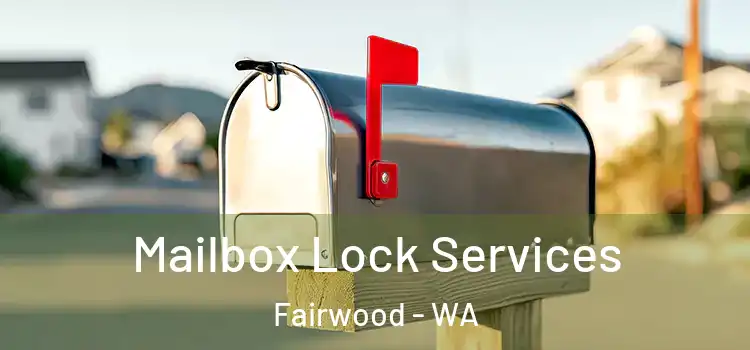Mailbox Lock Services Fairwood - WA