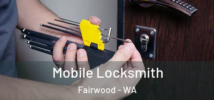 Mobile Locksmith Fairwood - WA