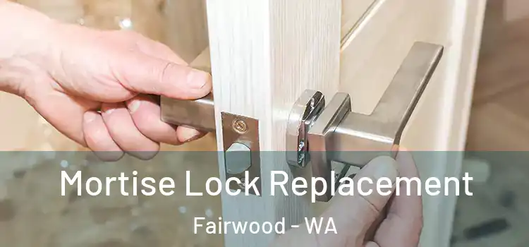  Mortise Lock Replacement Fairwood - WA