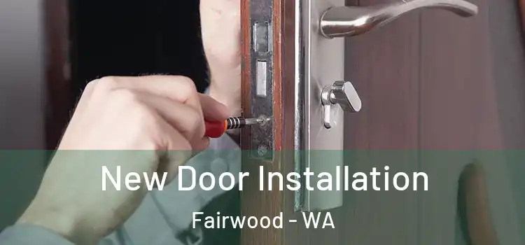  New Door Installation Fairwood - WA