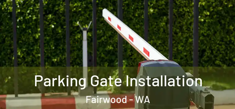  Parking Gate Installation Fairwood - WA
