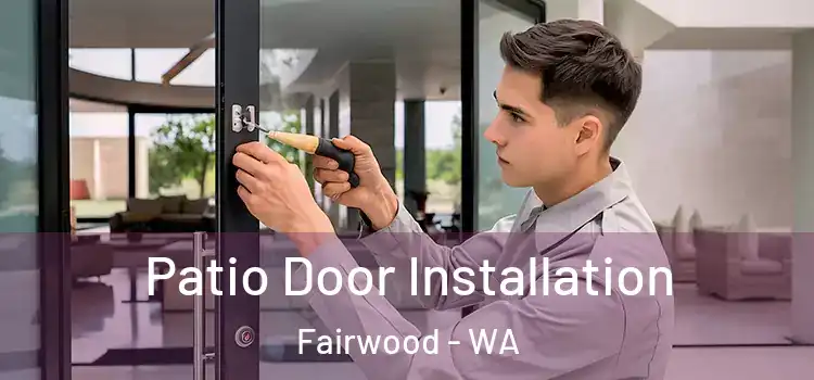  Patio Door Installation Fairwood - WA