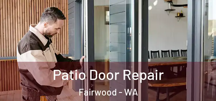  Patio Door Repair Fairwood - WA