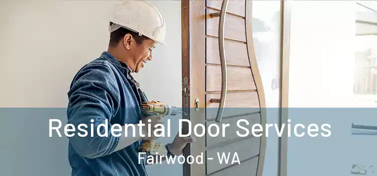  Residential Door Services Fairwood - WA