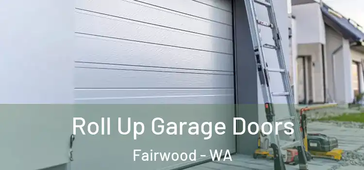  Roll Up Garage Doors Fairwood - WA