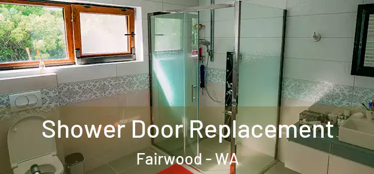  Shower Door Replacement Fairwood - WA