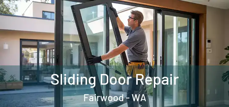  Sliding Door Repair Fairwood - WA